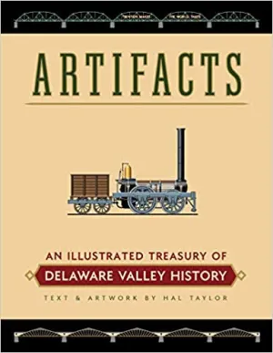 Artifacts - An Illustrated Treasury of Deleware Valley History by Hal Taylor