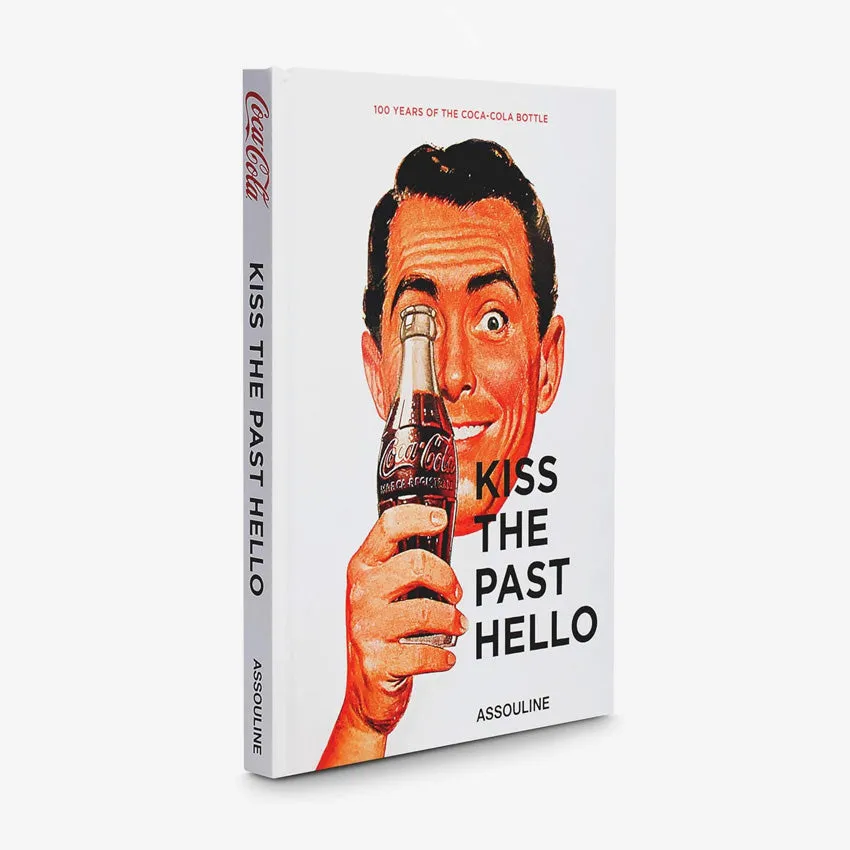 Assouline | Kiss the Past Hello: 100 Years of the Coca-Cola Bottle