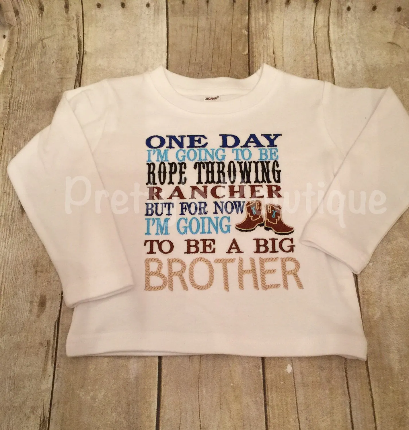 Big brother announcement shirt One day i'm going to be a rope throwning rancher but for now I am go