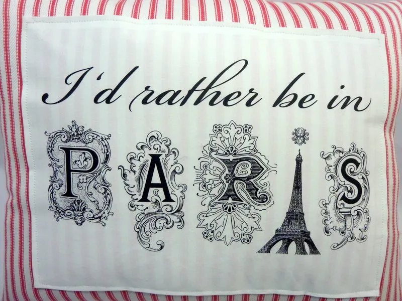 Decorative paris Pillow, I'd Rather be in Paris Pillow, French country