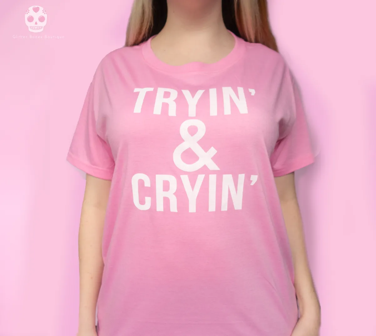 TRYIN' & CRYIN' Unisex T-Shirt Pink